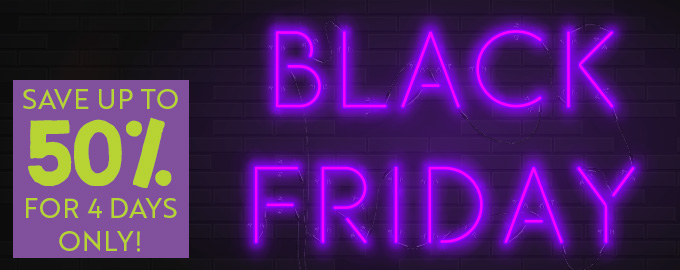 Save up to 50% this Black Friday!